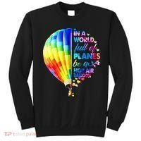 In A World Full Of Planes Be A Hot Air Balloon Sweatshirt thumb 0