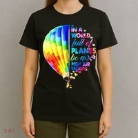 In A World Full Of Planes Be A Hot Air Balloon T-Shirt thumb 4