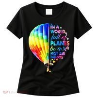 In A World Full Of Planes Be A Hot Air Balloon Women's T-Shirt thumb 0