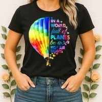 In A World Full Of Planes Be A Hot Air Balloon Women's T-Shirt thumb 2