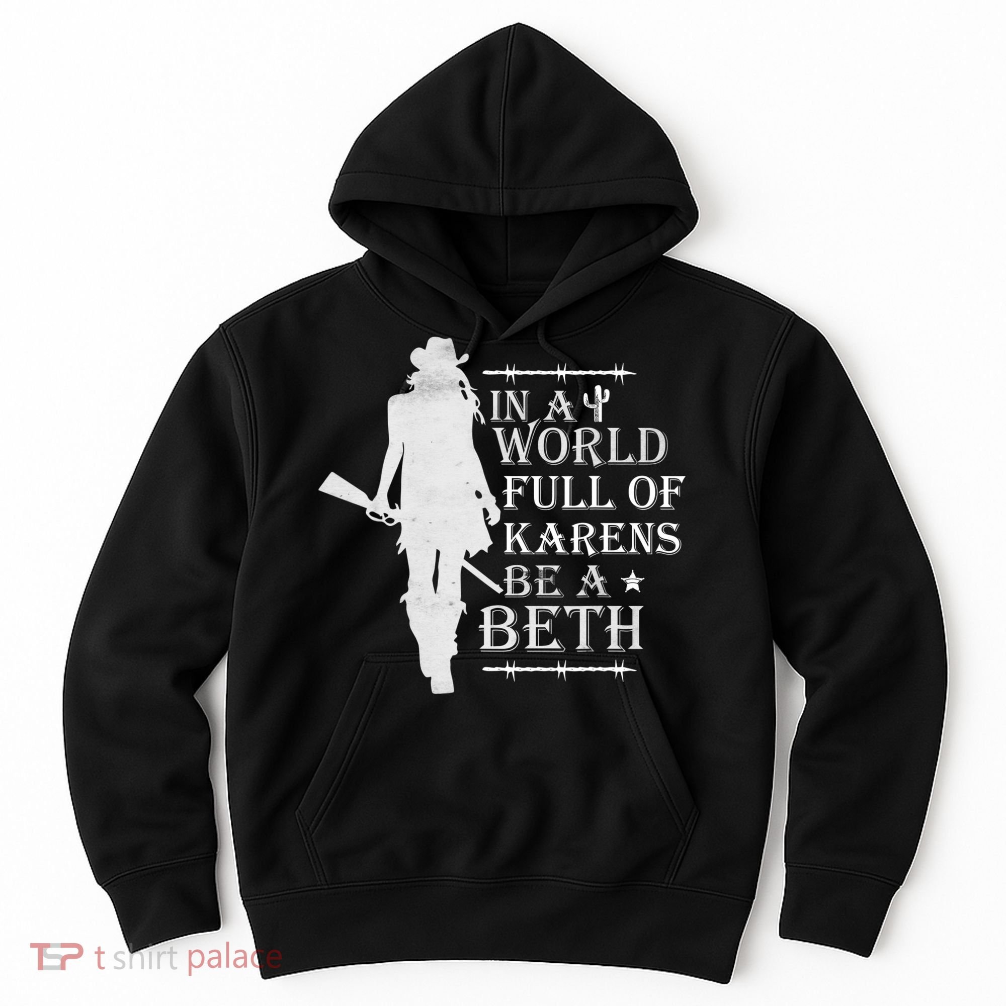 In A World Full Of Karens Be A Beth Hoodie