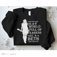 In A World Full Of Karens Be A Beth Sweatshirt thumb 2