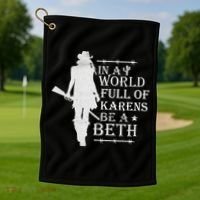 In A World Full Of Karens Be A Beth Golf Towel thumb 1