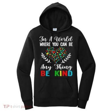 In A World Where You Can Be Anything Be Kind Support Autism Women's Hoodie