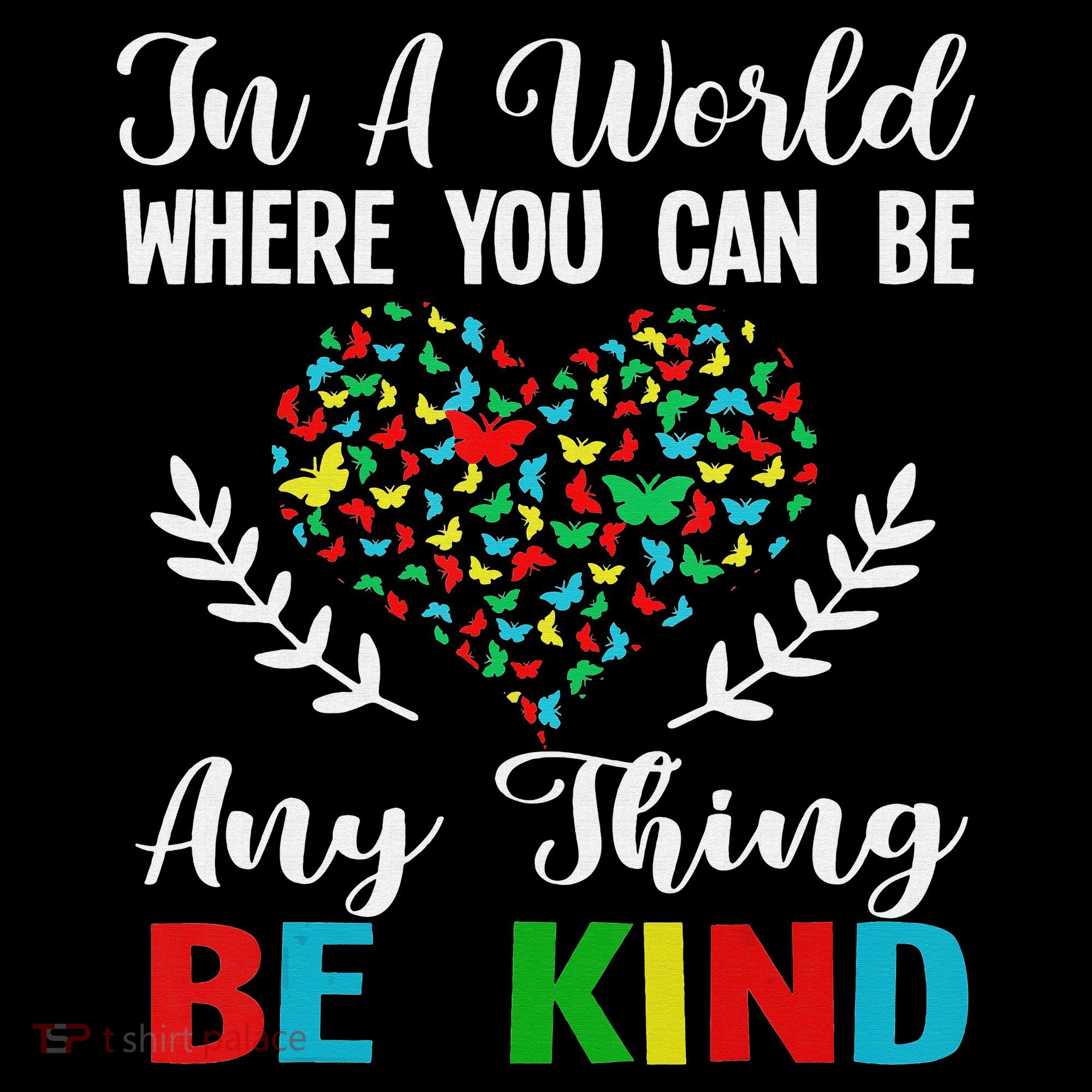 In A World Where You Can Be Anything Be Kind Support Autism Women's Hoodie