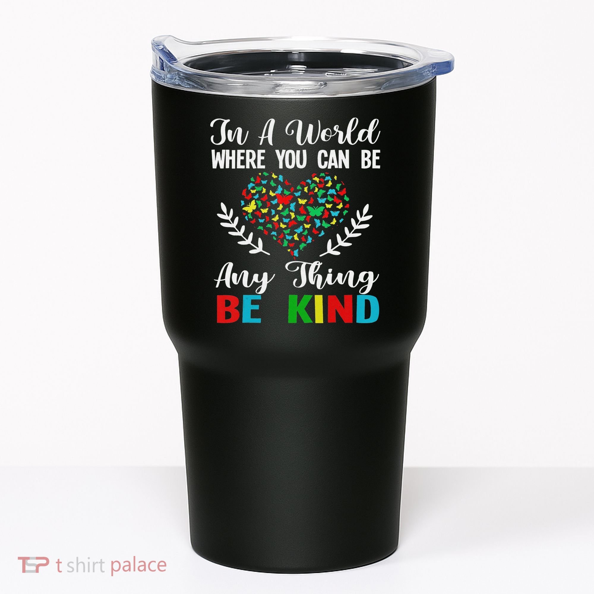 In A World Where You Can Be Anything Be Kind Support Autism Tumbler