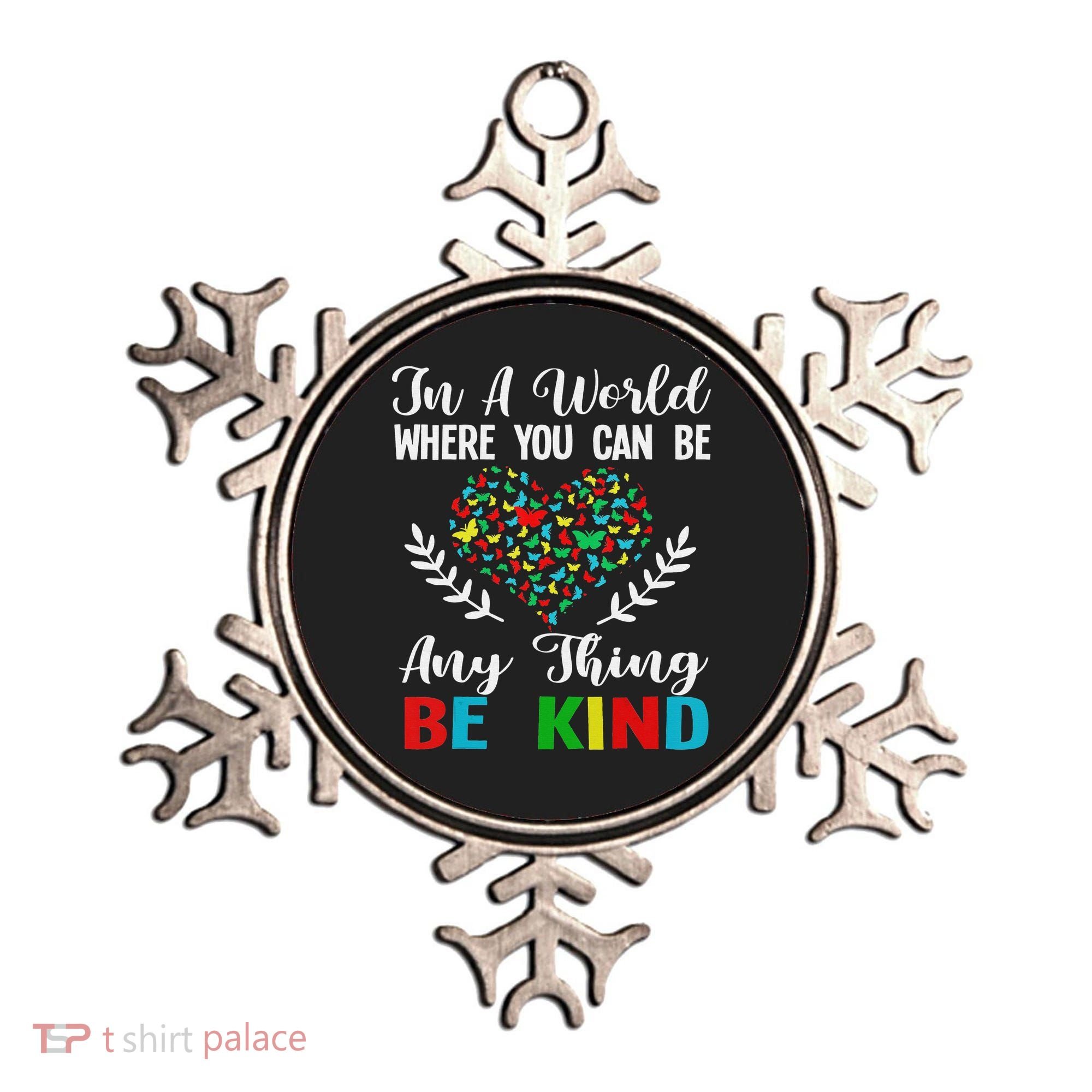 In A World Where You Can Be Anything Be Kind Support Autism Ornament