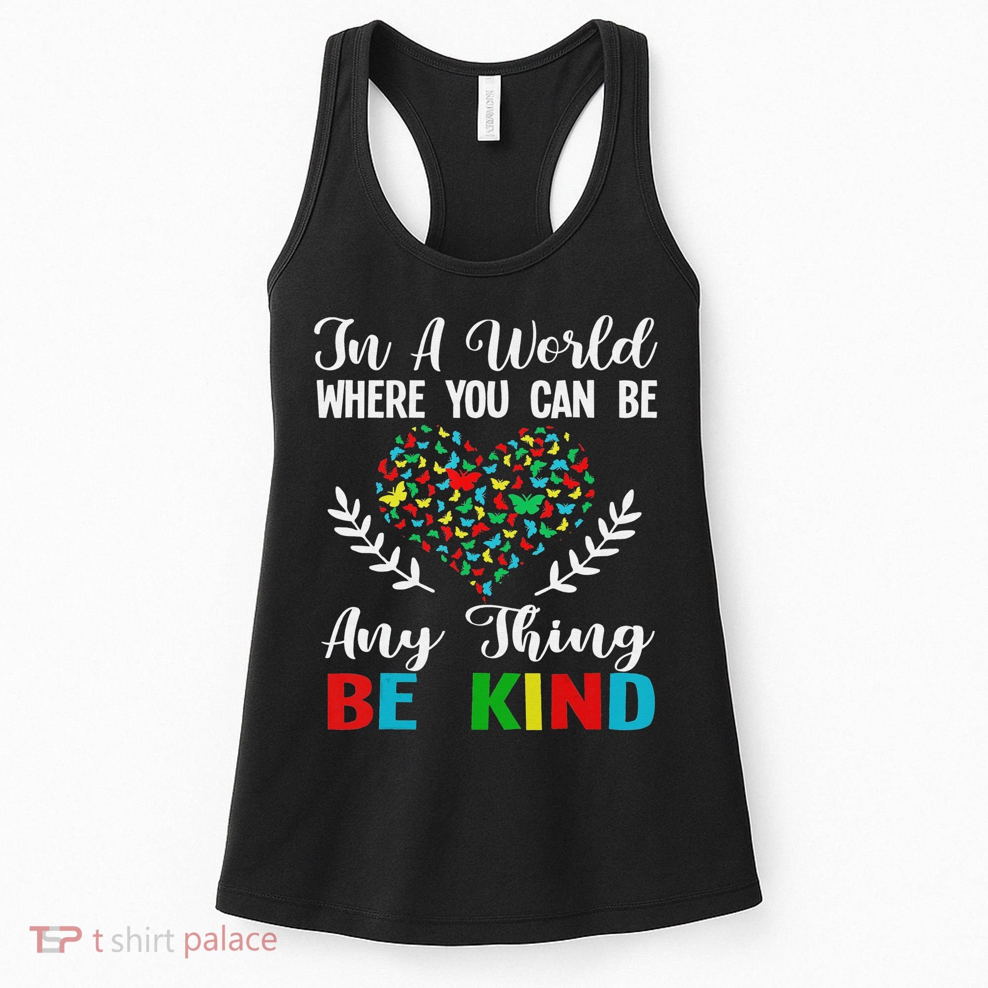 In A World Where You Can Be Anything Be Kind Support Autism Women's Tank Top