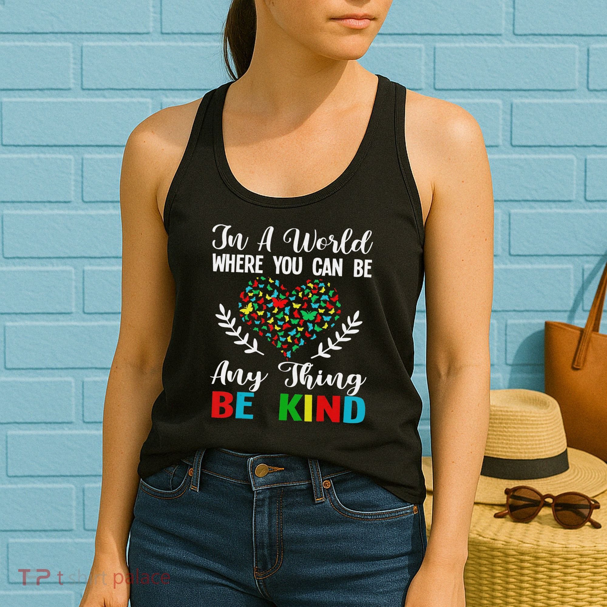 In A World Where You Can Be Anything Be Kind Support Autism Women's Tank Top