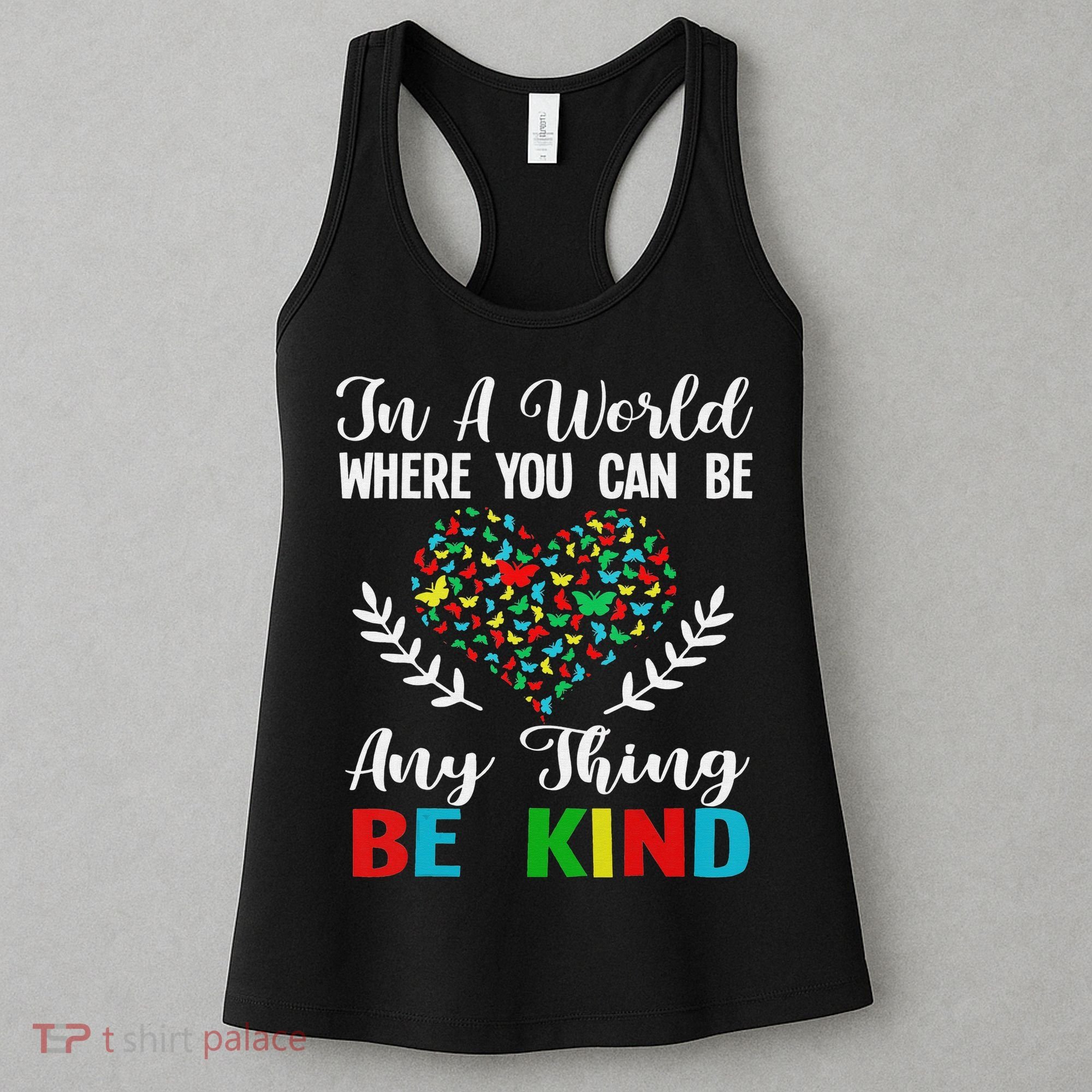 In A World Where You Can Be Anything Be Kind Support Autism Women's Tank Top