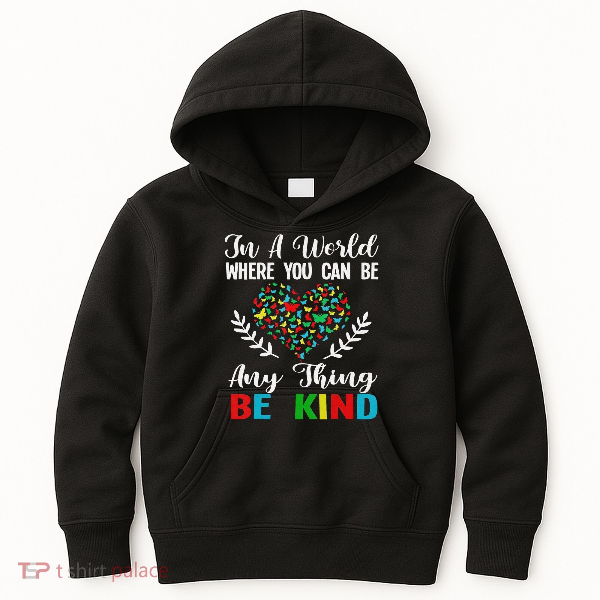 In A World Where You Can Be Anything Be Kind Support Autism Kids Hoodie