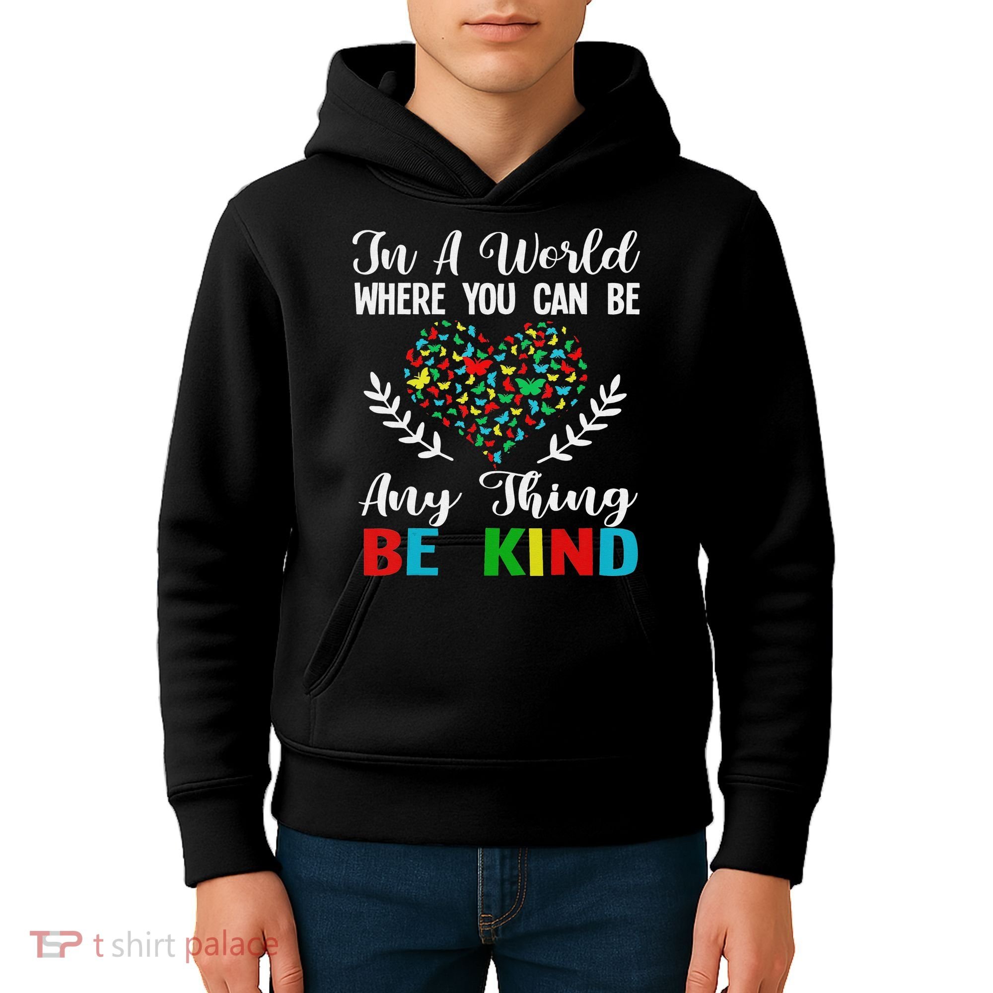 In A World Where You Can Be Anything Be Kind Support Autism Kids Hoodie