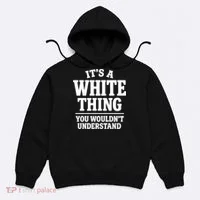 It's A White Thing Your Wouldn't Understand Hoodie thumb 0