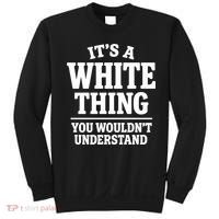 It's A White Thing Your Wouldn't Understand Sweatshirt thumb 0