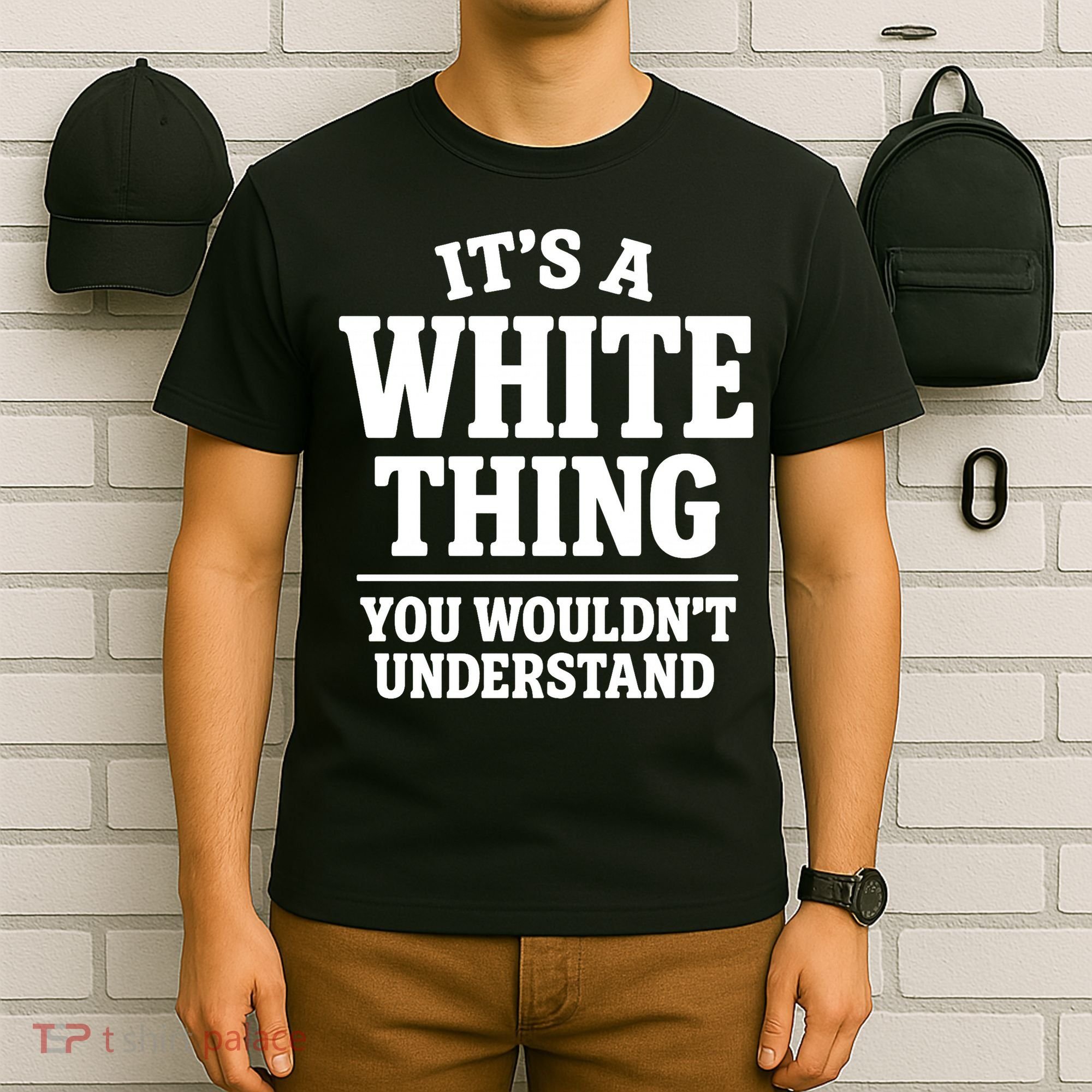 It's A White Thing Your Wouldn't Understand T-Shirt