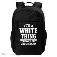 It's A White Thing Your Wouldn't Understand Backpack thumb 0