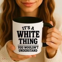 It's A White Thing Your Wouldn't Understand Coffee Mug thumb 3