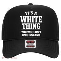 It's A White Thing Your Wouldn't Understand Hat thumb 0