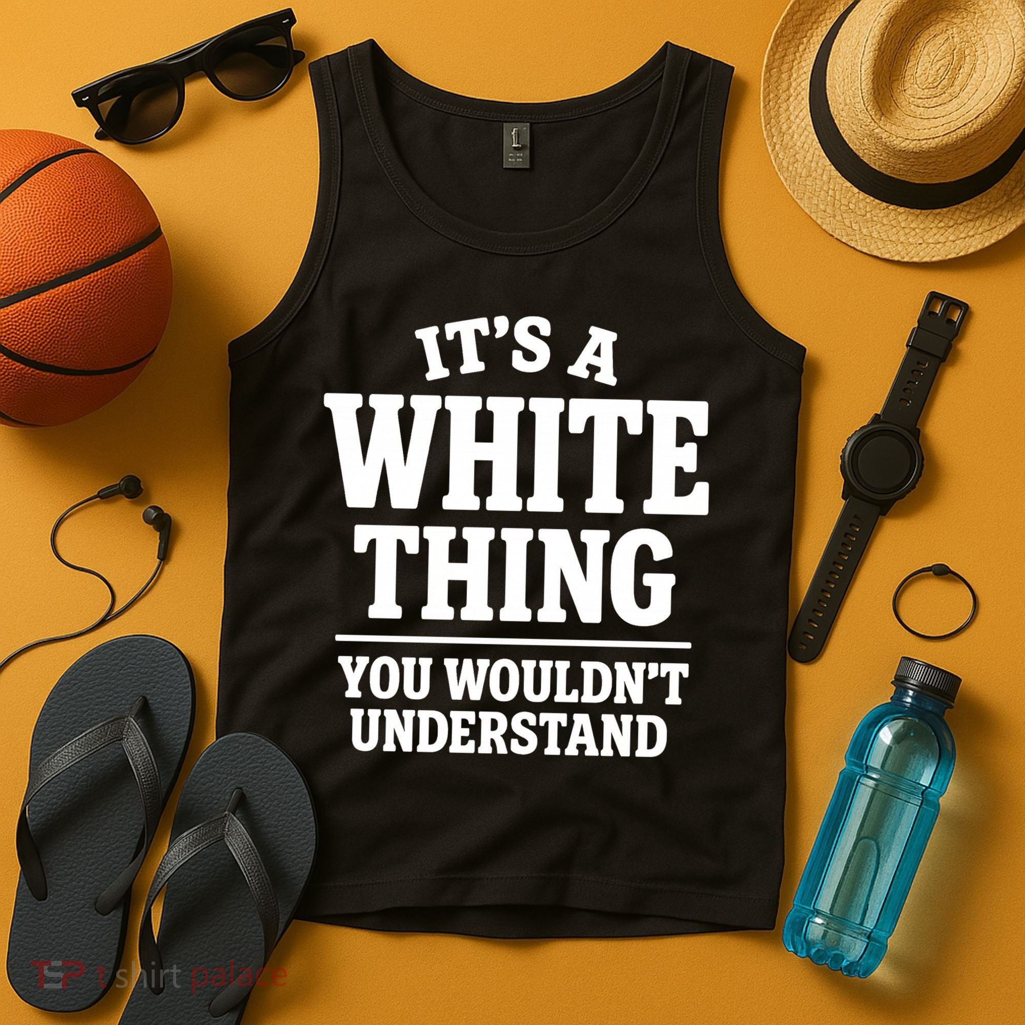 It's A White Thing Your Wouldn't Understand Tank Top
