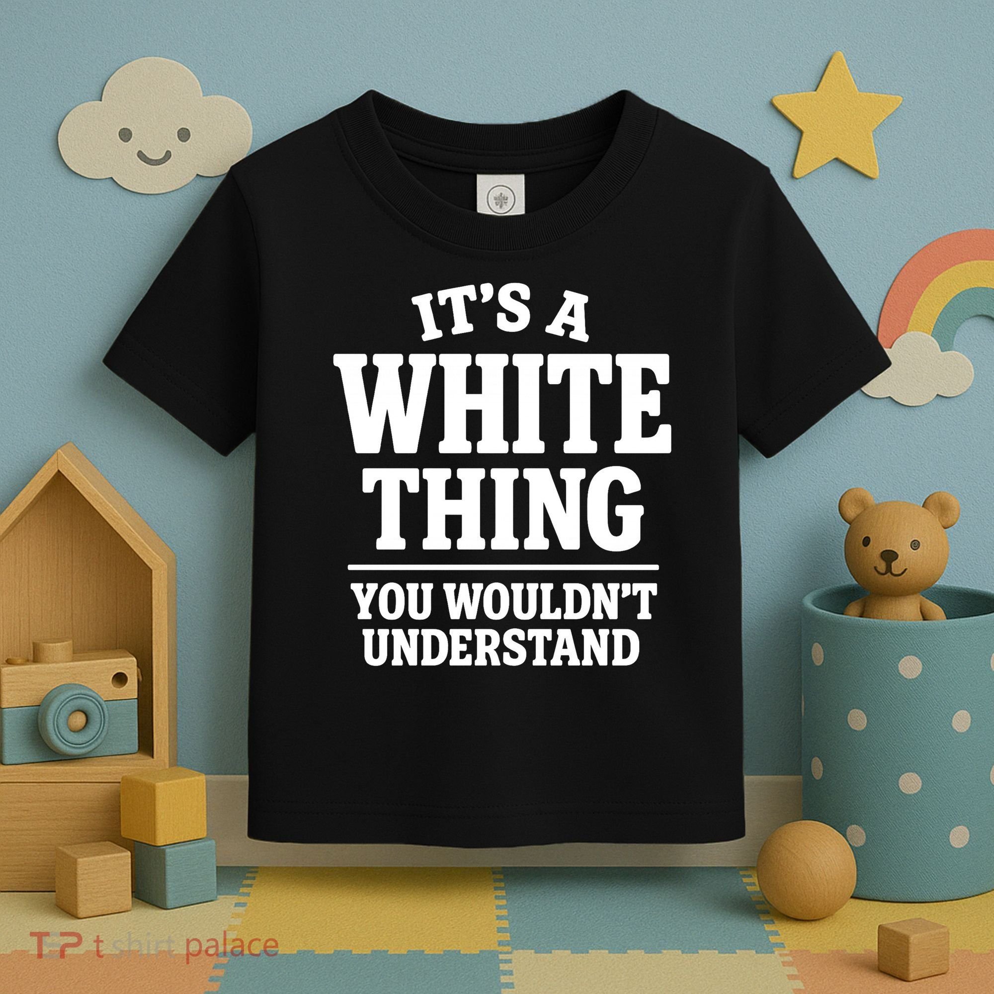 It's A White Thing Your Wouldn't Understand Toddler T-Shirt