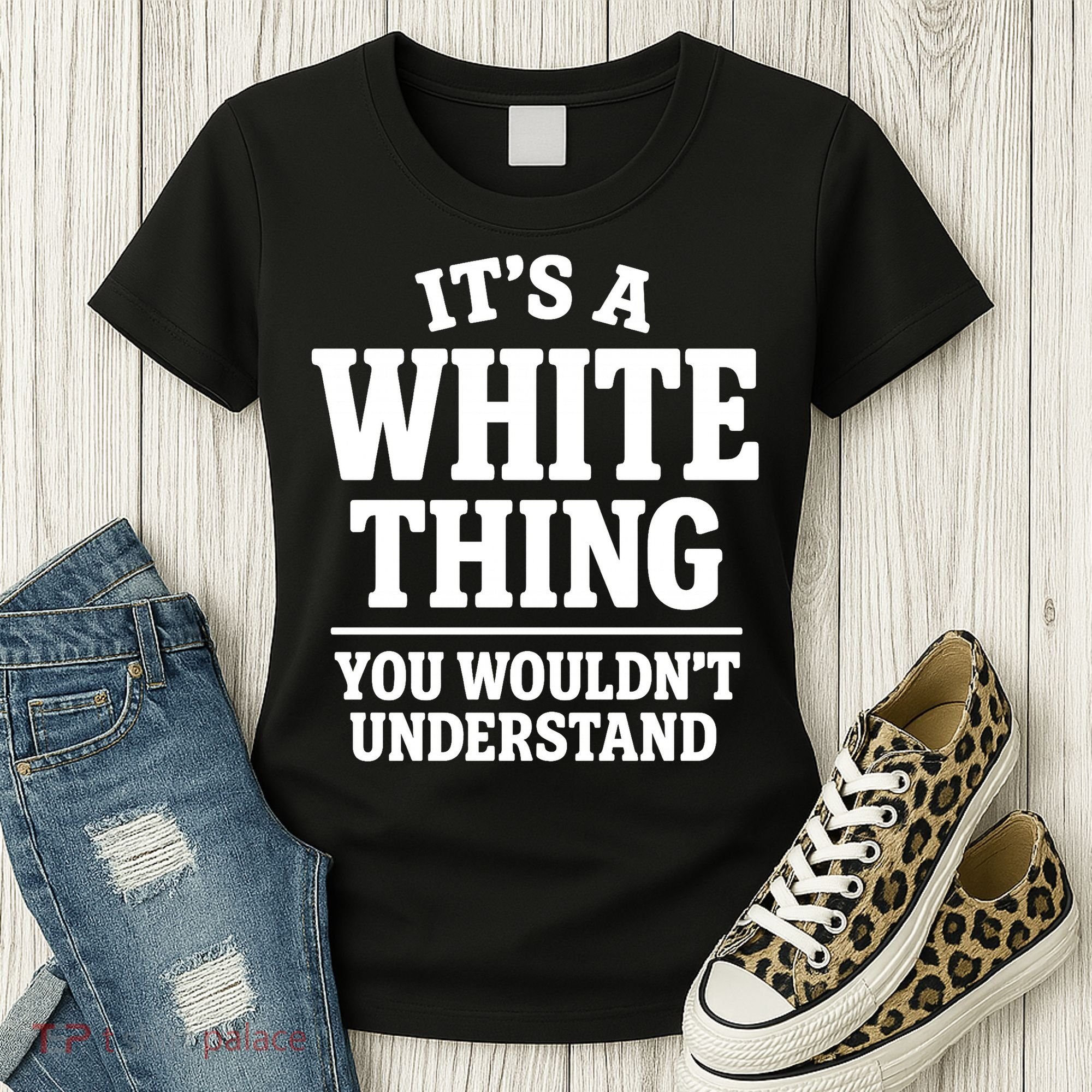 It's A White Thing Your Wouldn't Understand Women's T-Shirt