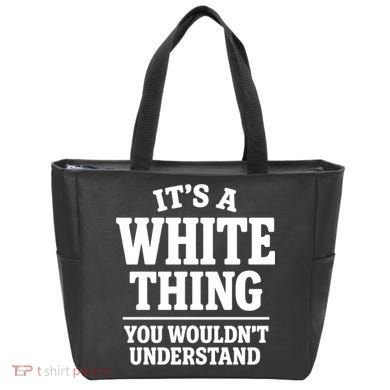 It's A White Thing Your Wouldn't Understand Tote Bag