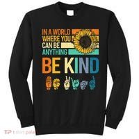 In A World Where You Can Be Anything Be Kind ASL Sunflower Sweatshirt thumb 0