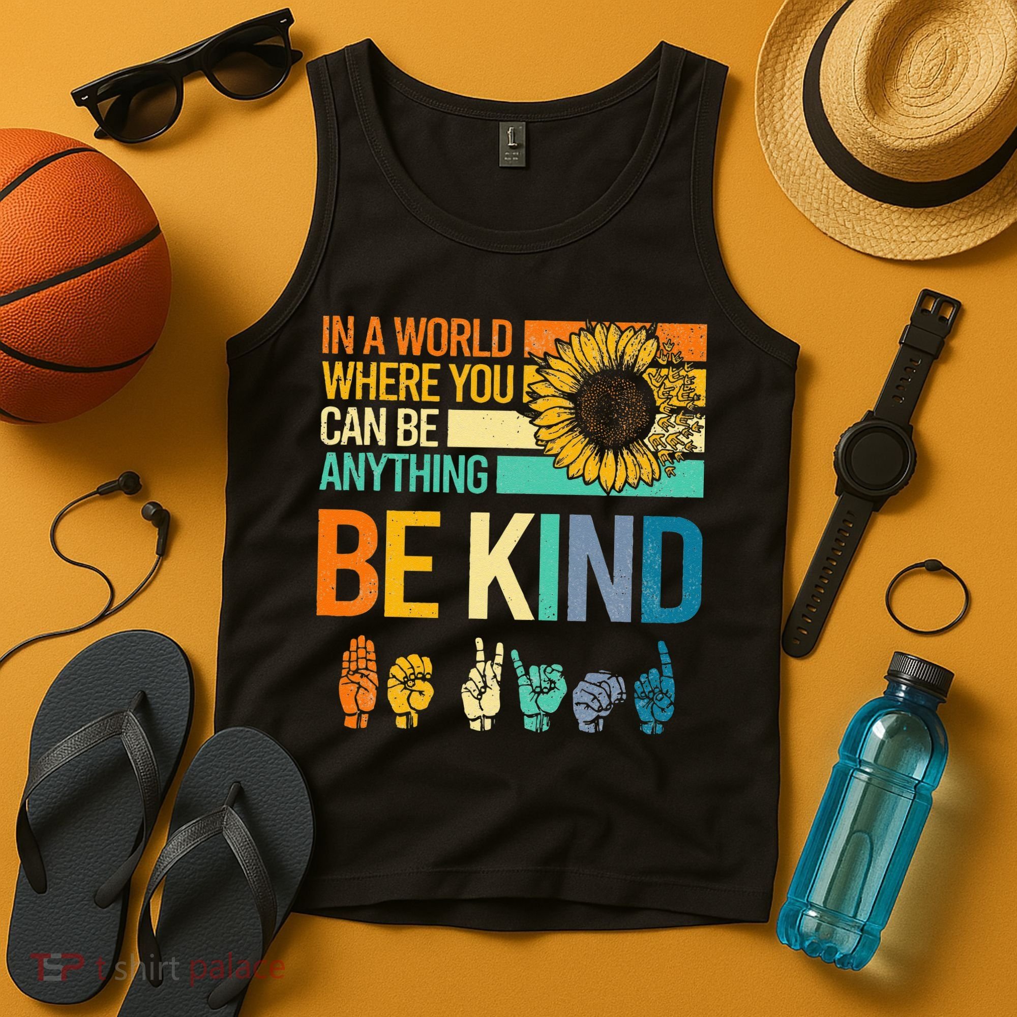 In A World Where You Can Be Anything Be Kind ASL Sunflower Tank Top