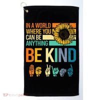 In A World Where You Can Be Anything Be Kind ASL Sunflower Golf Towel thumb 0