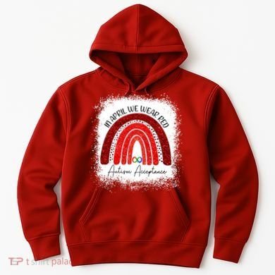 In April We Wear Red Autism Acceptance Hoodie