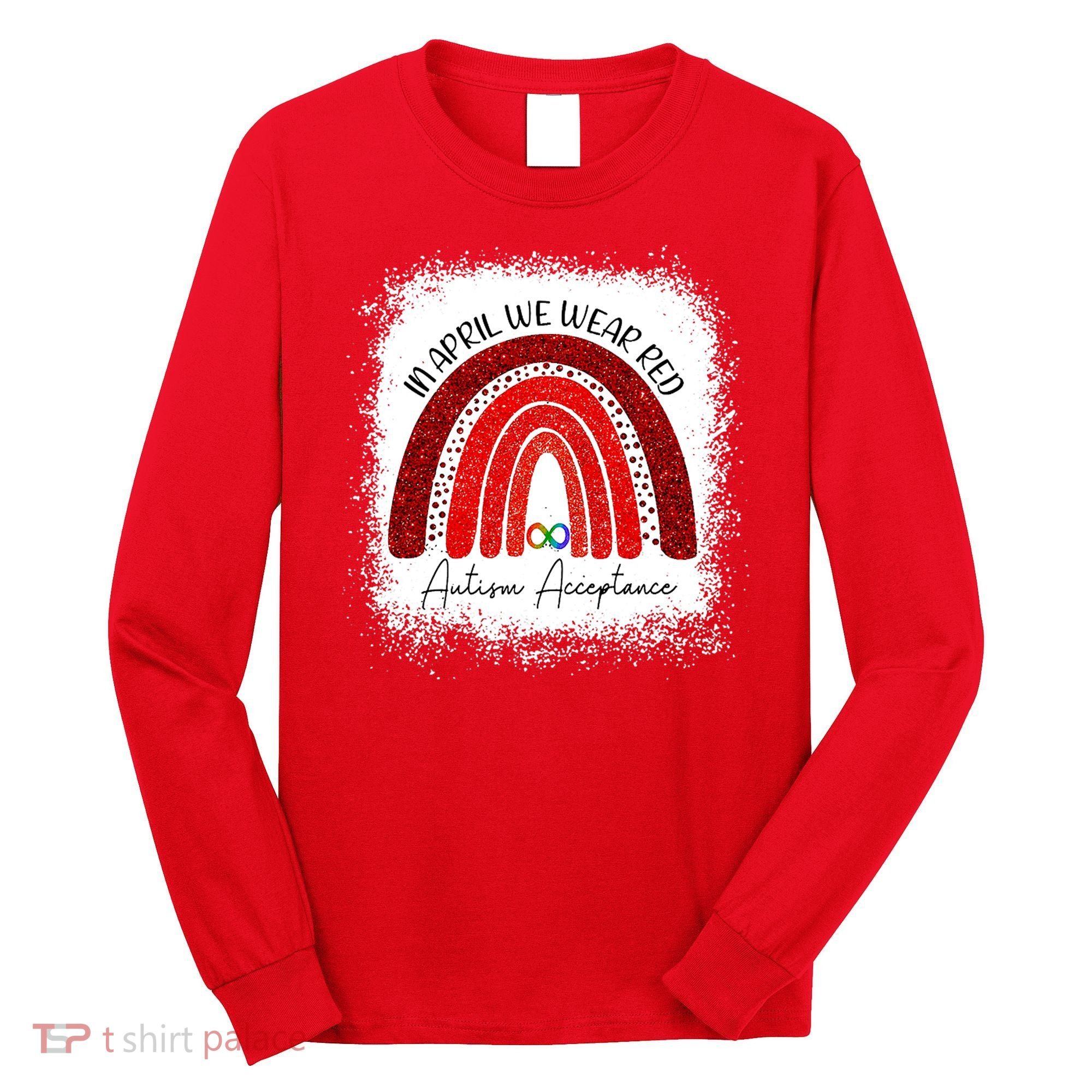 In April We Wear Red Autism Acceptance Long Sleeve Shirt