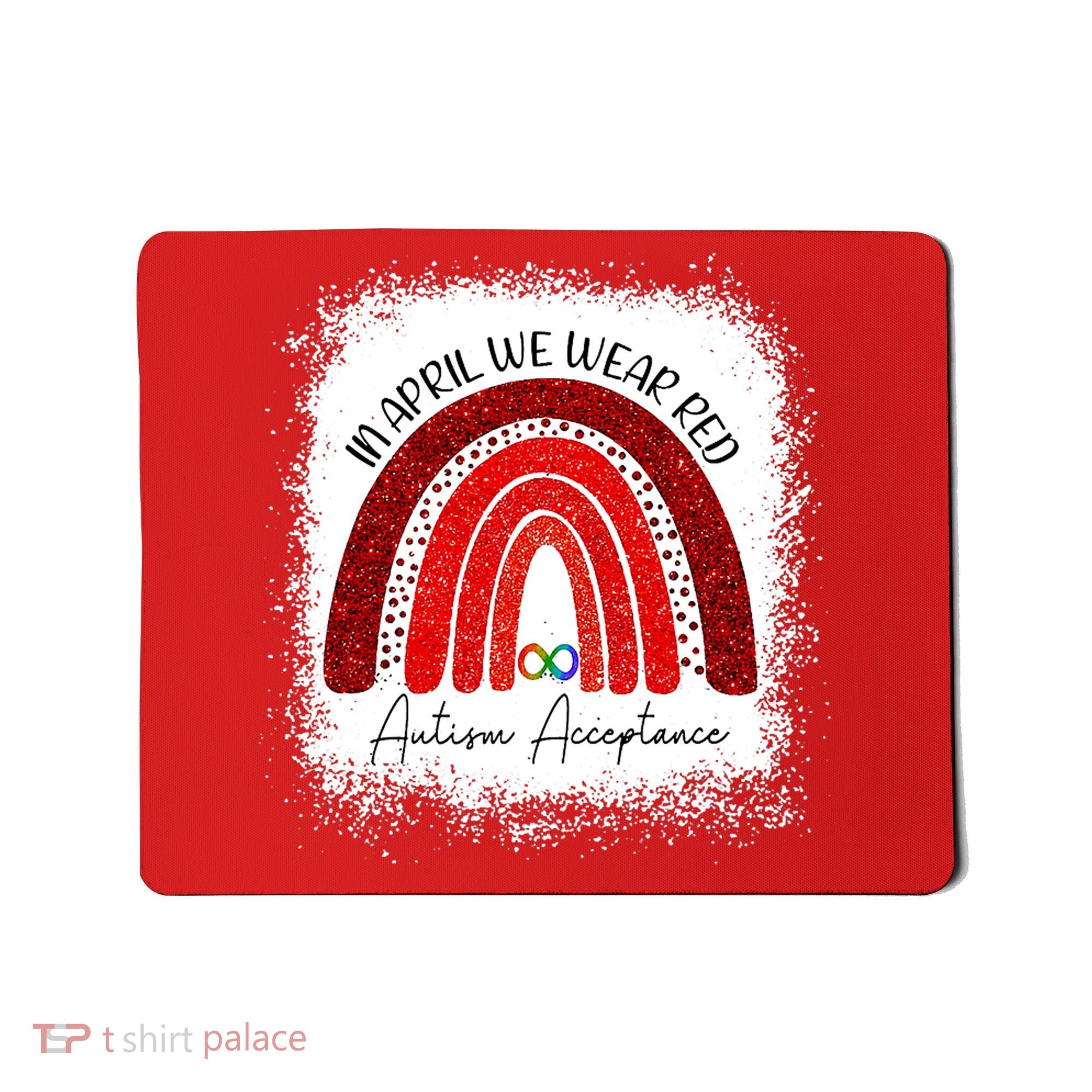 In April We Wear Red Autism Acceptance Mousepad
