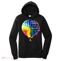 In A World Full Of Planes Be A Hot Air Balloon Women's Hoodie thumb 0