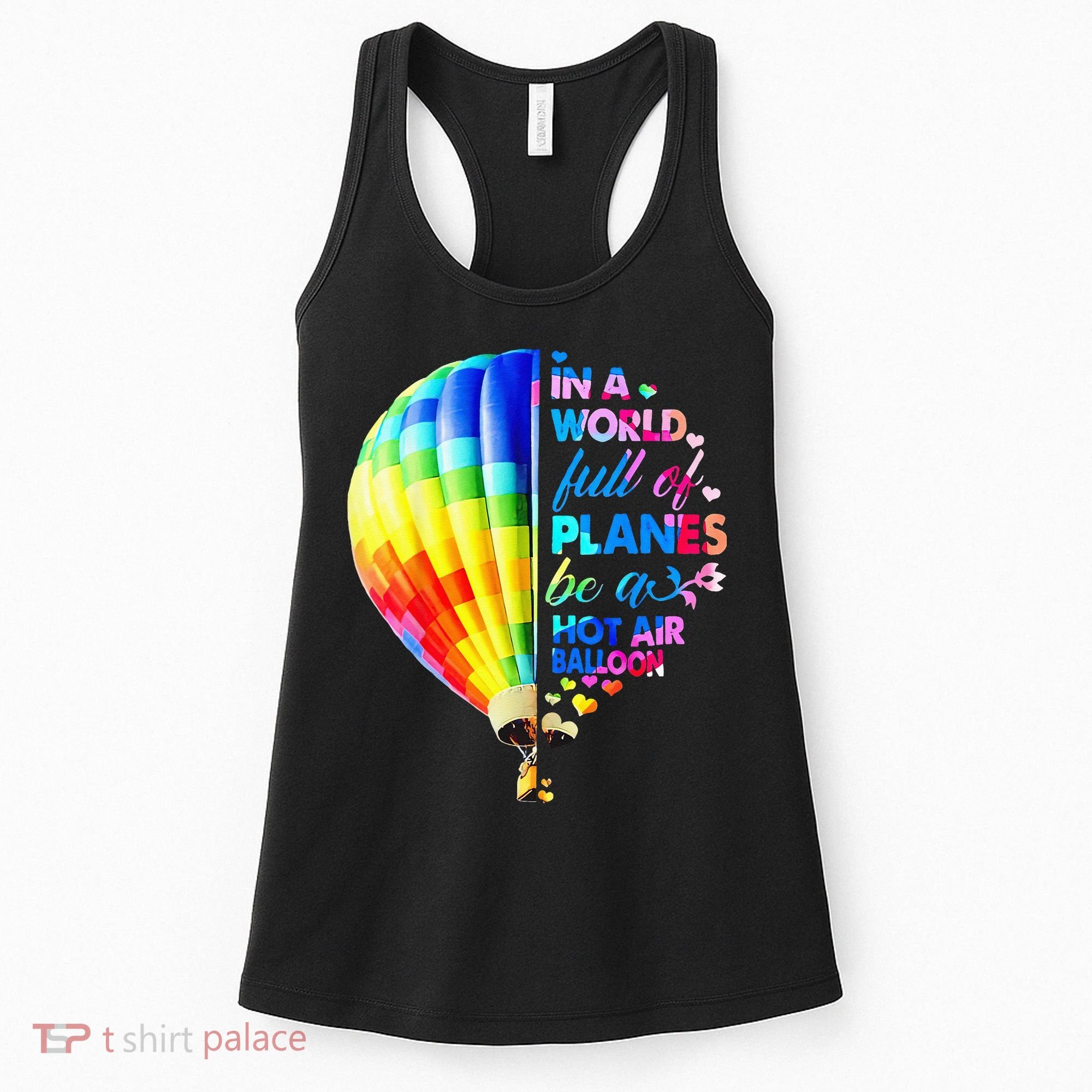 In A World Full Of Planes Be A Hot Air Balloon Women's Tank Top