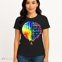 In A World Full Of Planes Be A Hot Air Balloon Women's T-Shirt thumb 4