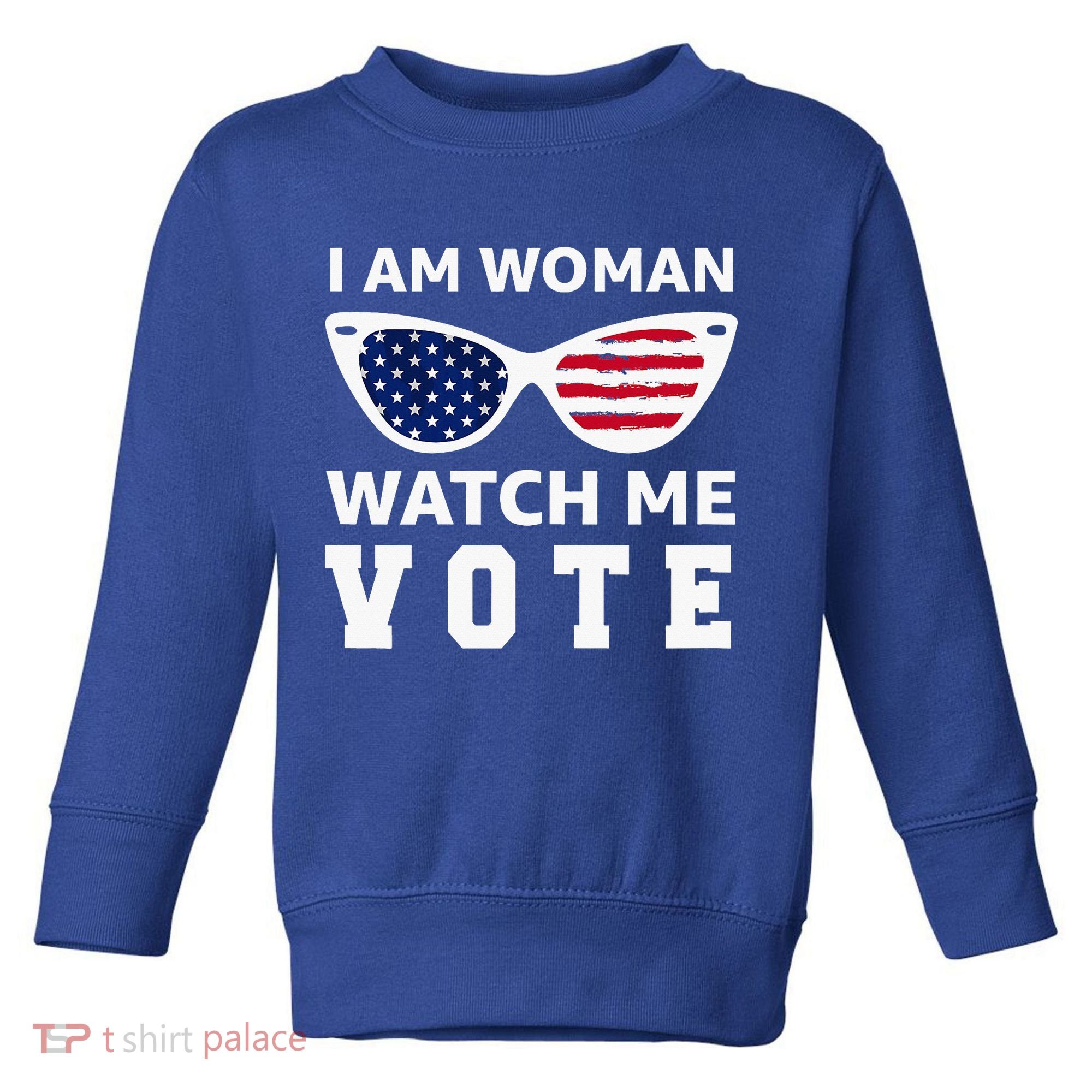 I Am Woman Watch Me Vote Toddler Sweatshirt