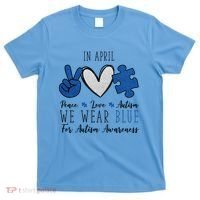 In April We Wear Blue For Autism Peace Love T-Shirt thumb 0