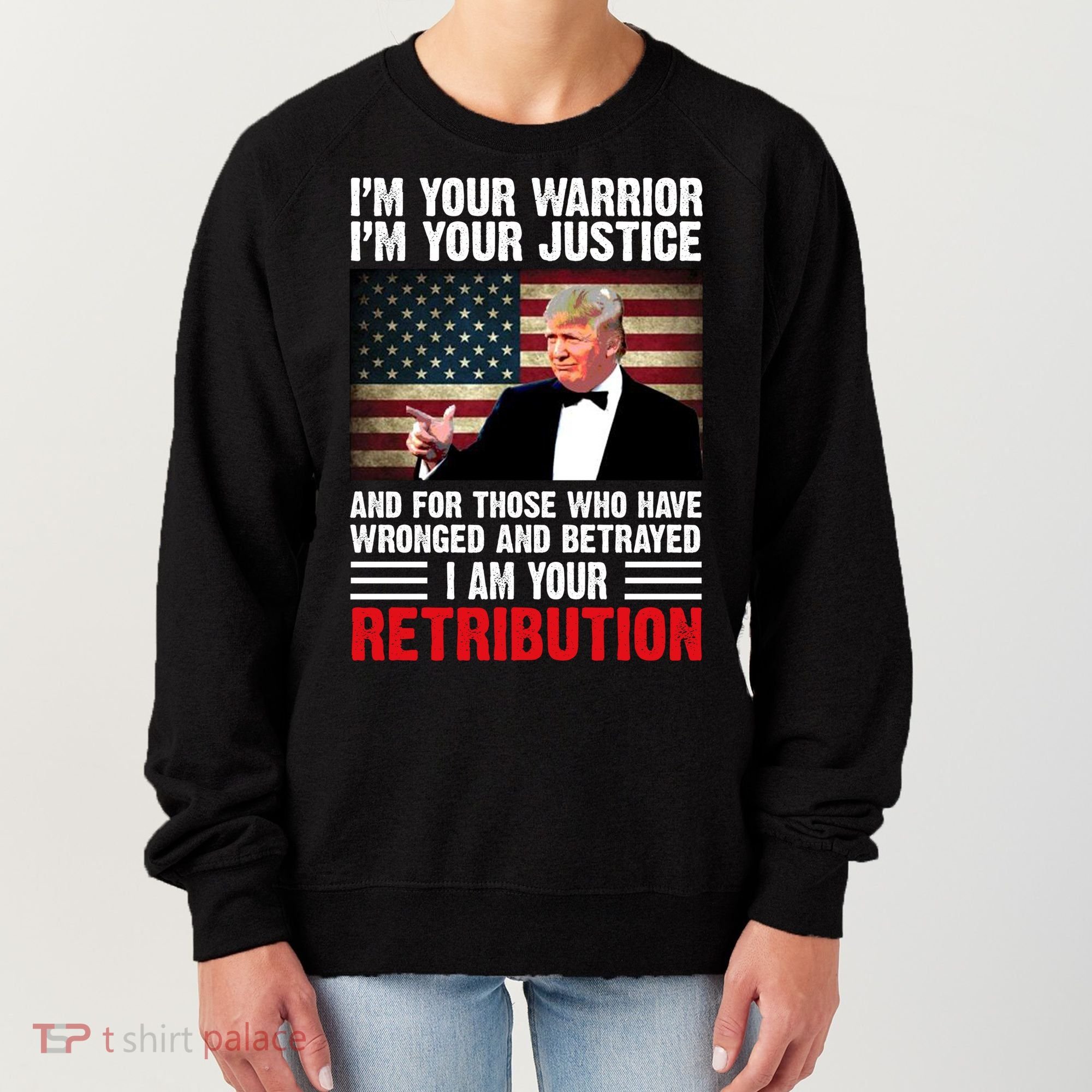 I Am Your Retribution Pro Donald Trump Usa Women's Sweatshirt