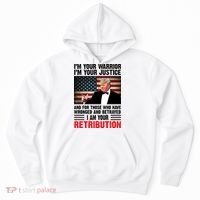 I Am Your Retribution Pro Donald Trump Usa Hoodie thumb 0