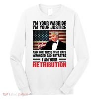 I Am Your Retribution Pro Donald Trump Usa Long Sleeve Shirt thumb 0