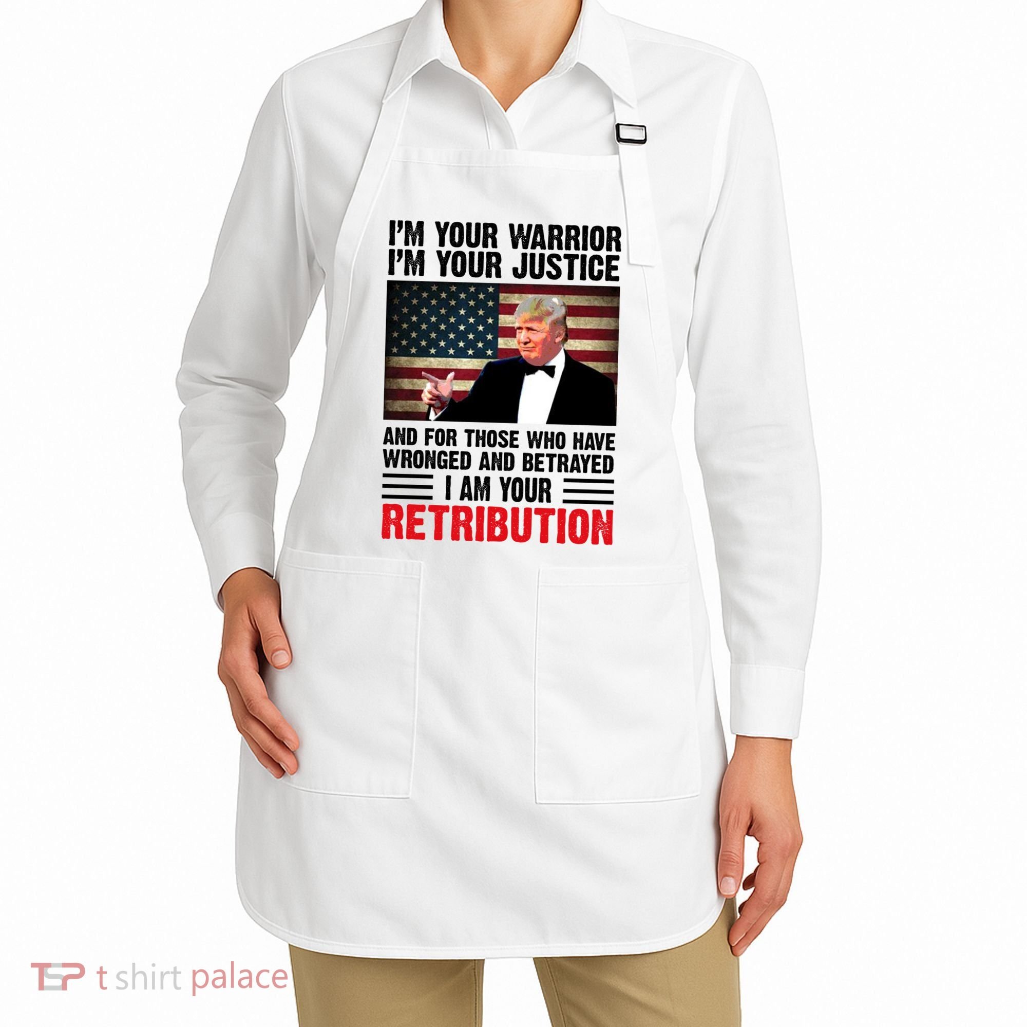 I Am Your Retribution Pro Donald Trump Usa Apron
