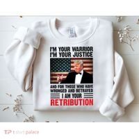 I Am Your Retribution Pro Donald Trump Usa Sweatshirt thumb 2