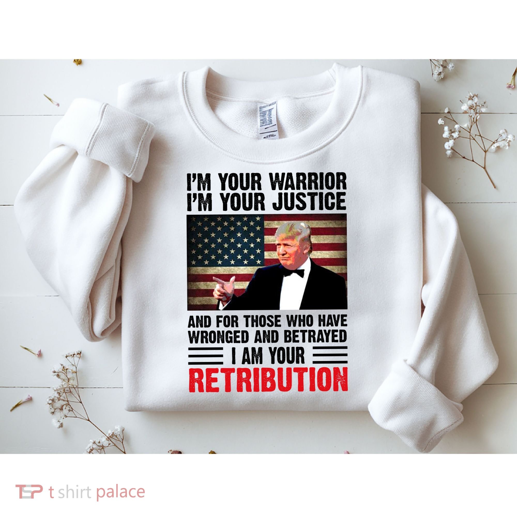 I Am Your Retribution Pro Donald Trump Usa Sweatshirt