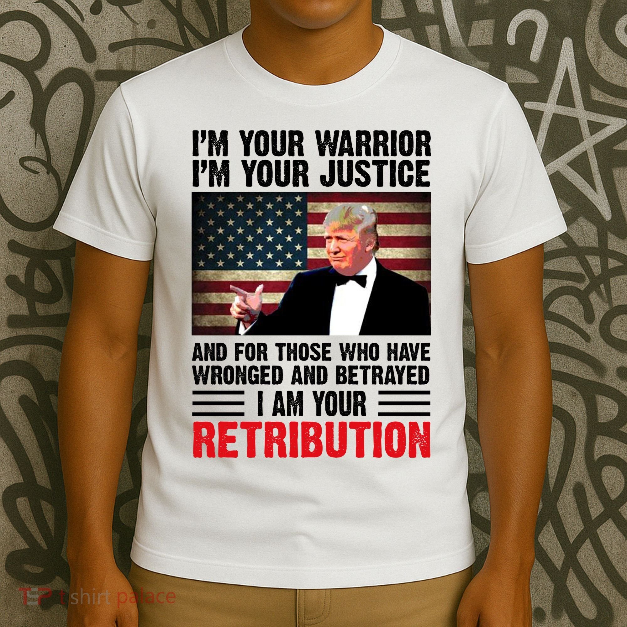 I Am Your Retribution Pro Donald Trump Usa T-Shirt