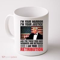 I Am Your Retribution Pro Donald Trump Usa Coffee Mug thumb 0