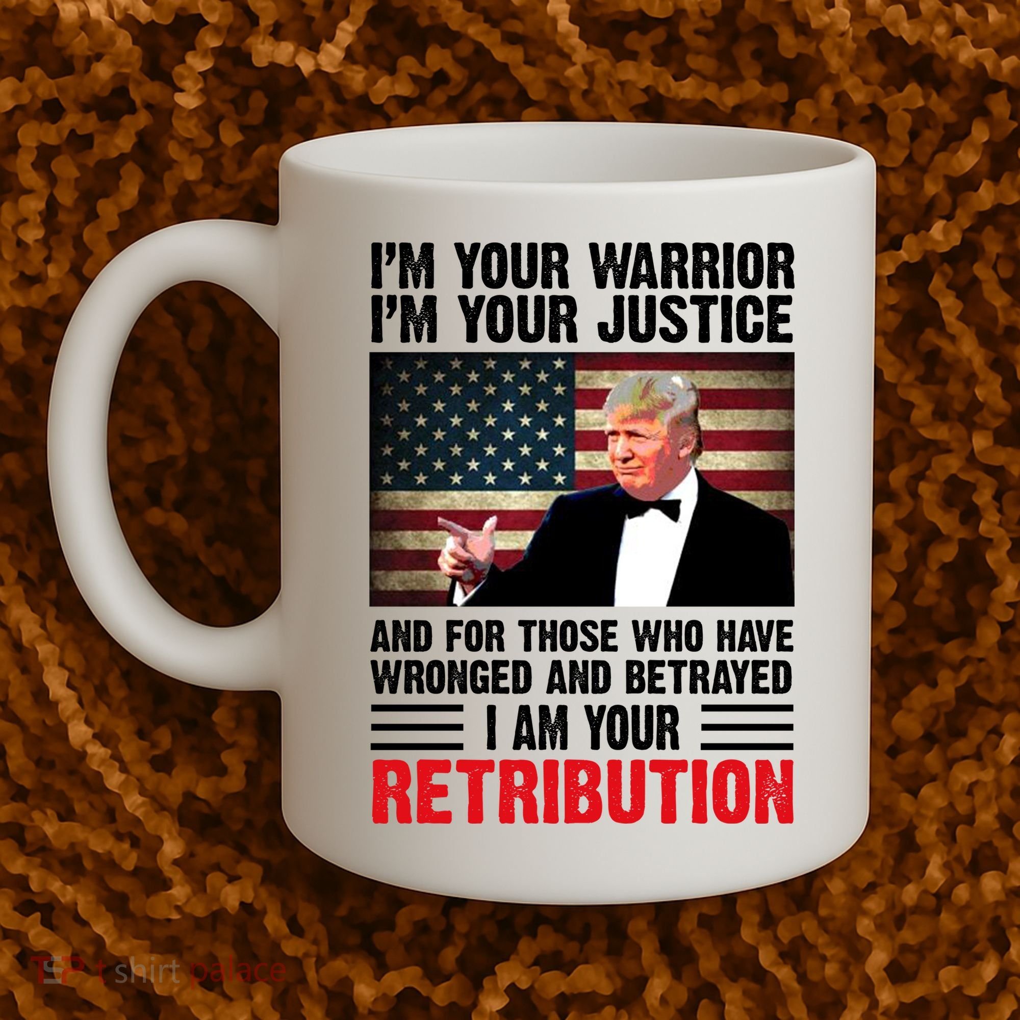 I Am Your Retribution Pro Donald Trump Usa Coffee Mug