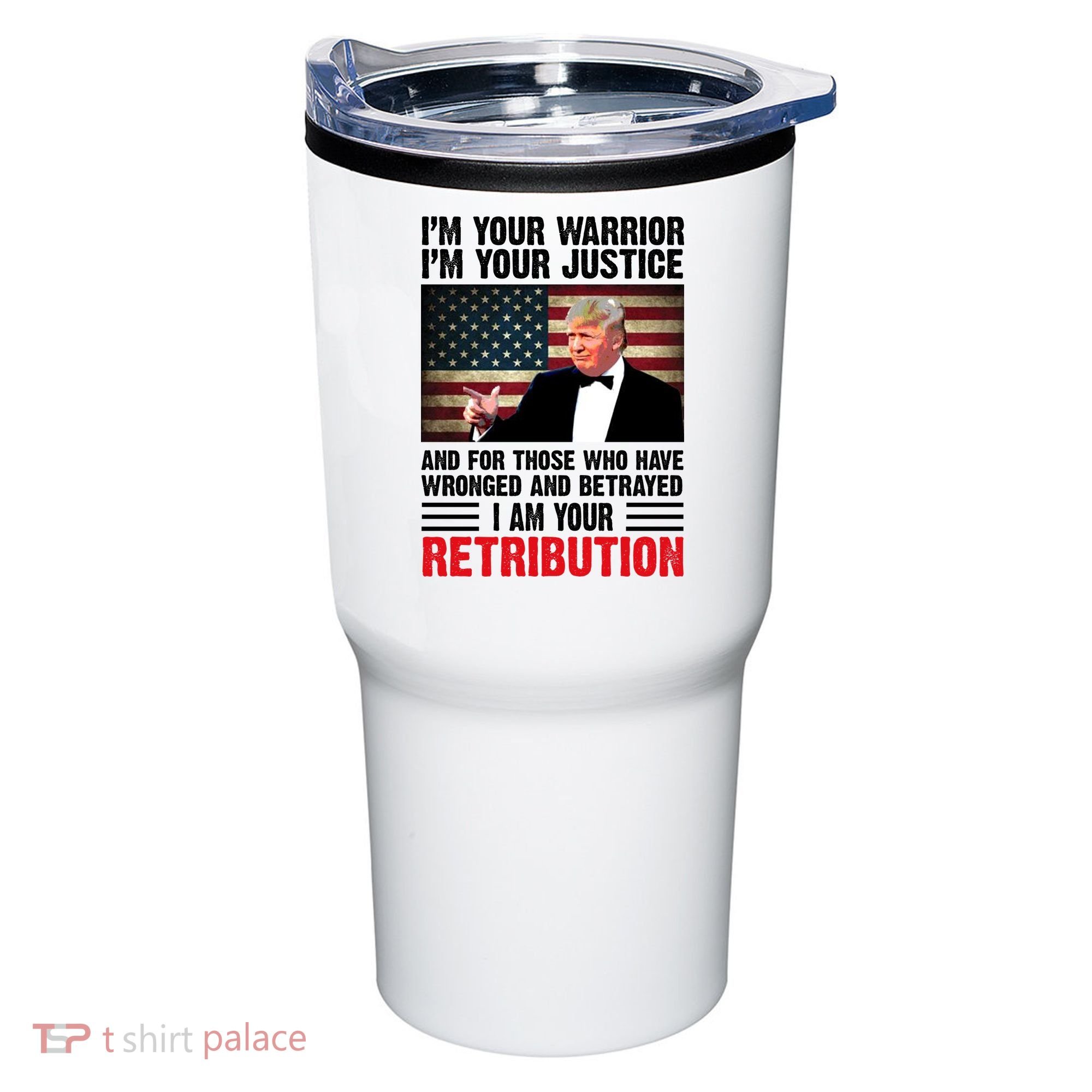 I Am Your Retribution Pro Donald Trump Usa Tumbler