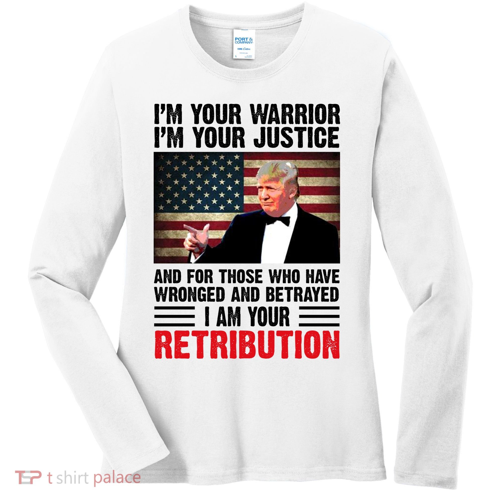 I Am Your Retribution Pro Donald Trump Usa Women's Long Sleeve Shirt