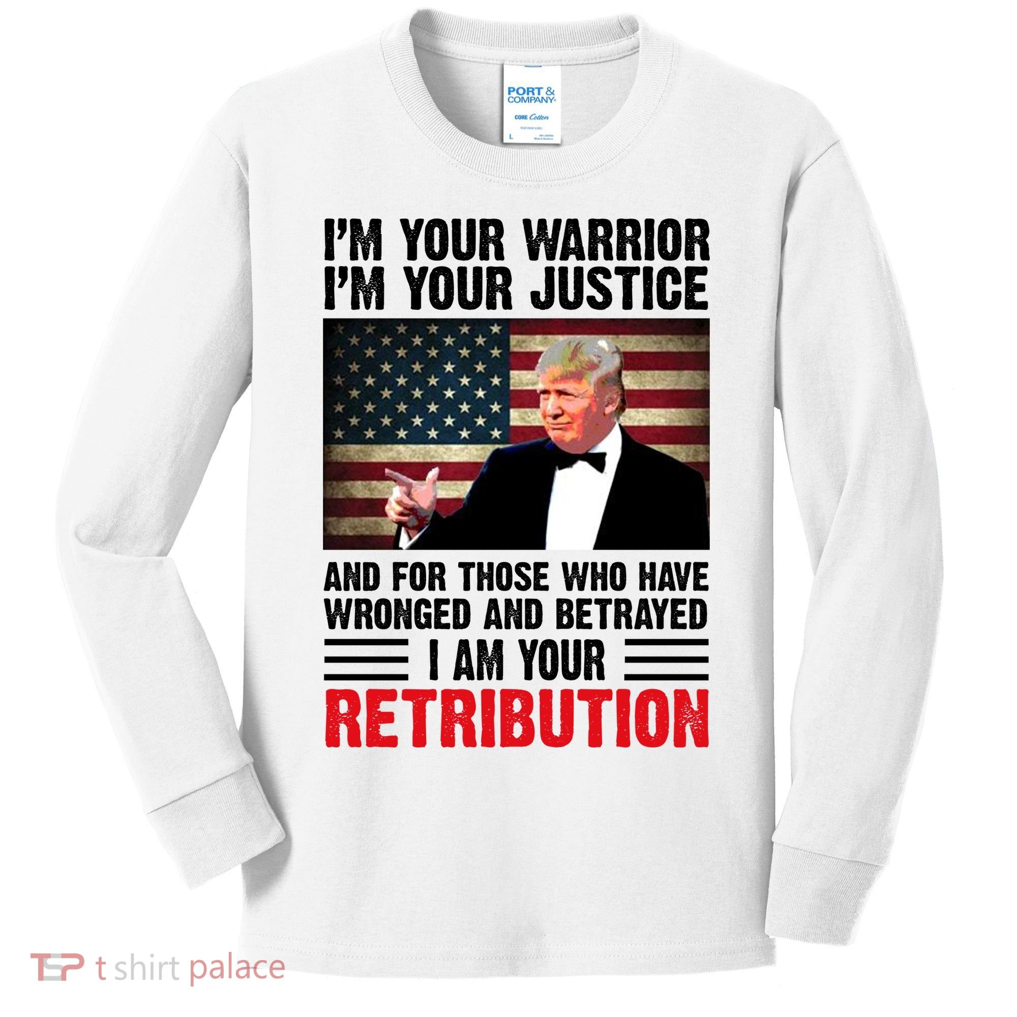 I Am Your Retribution Pro Donald Trump Usa Kids Long Sleeve Shirt