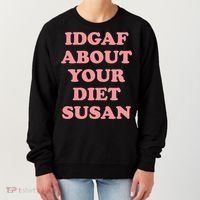 Idgaf About Your Diet Susan Funny Diet Cool Gift Women's Sweatshirt thumb 0